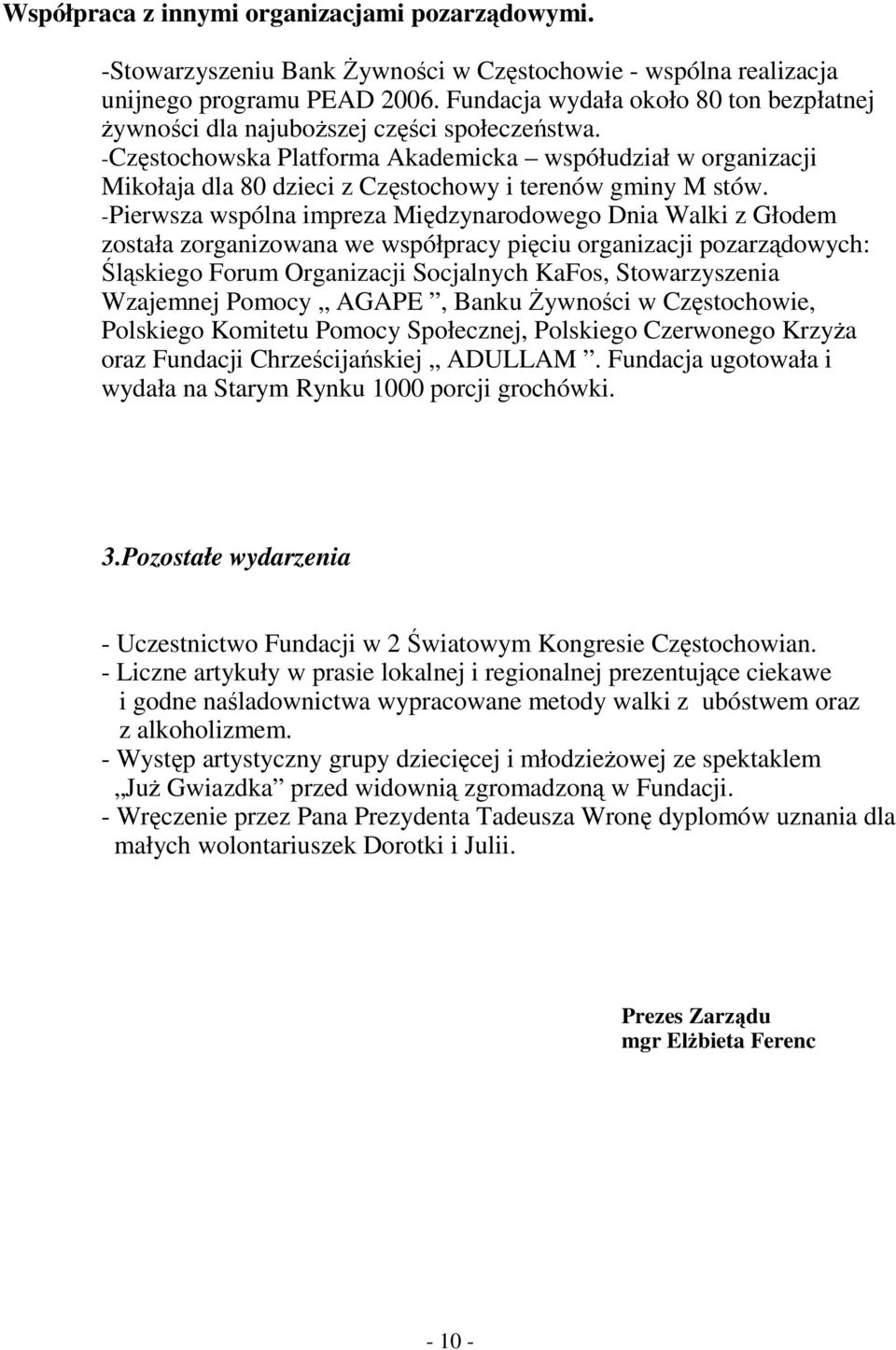 -Częstochowska Platforma Akademicka współudział w organizacji Mikołaja dla 80 dzieci z Częstochowy i terenów gminy M stów.