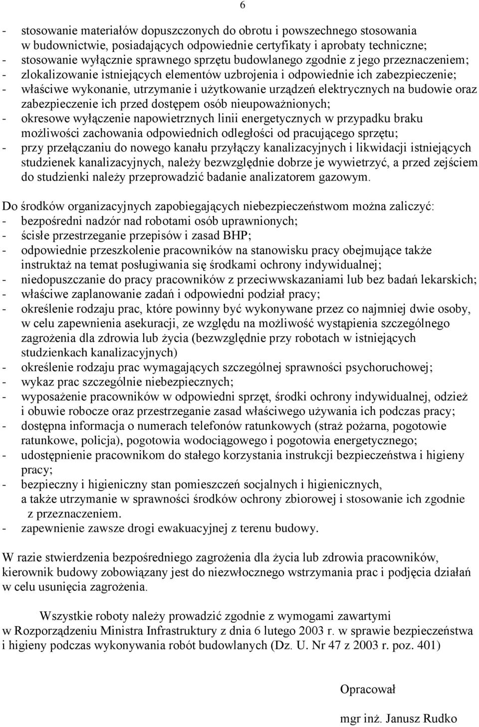 na budowie oraz zabezpieczenie ich przed dostępem osób nieupoważnionych; - okresowe wyłączenie napowietrznych linii energetycznych w przypadku braku możliwości zachowania odpowiednich odległości od