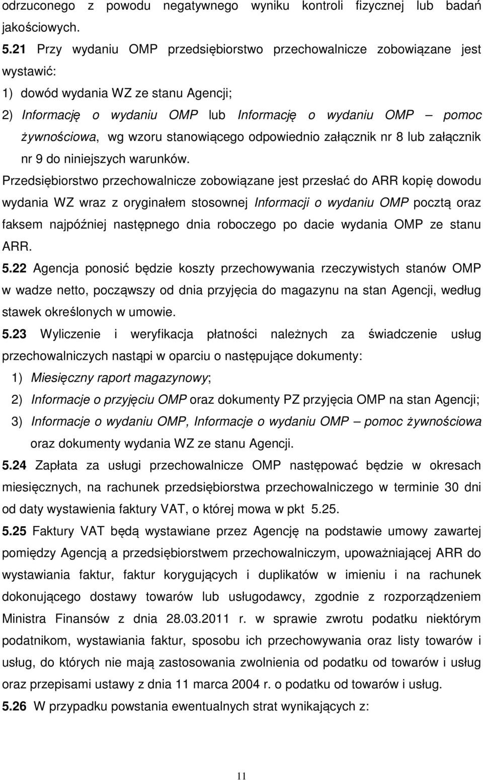 wzoru stanowiącego odpowiednio załącznik nr 8 lub załącznik nr 9 do niniejszych warunków.