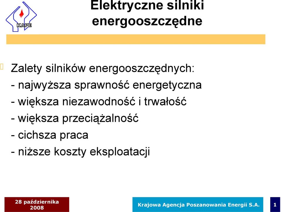 niezawodność i trwałość - większa przeciążalność - cichsza