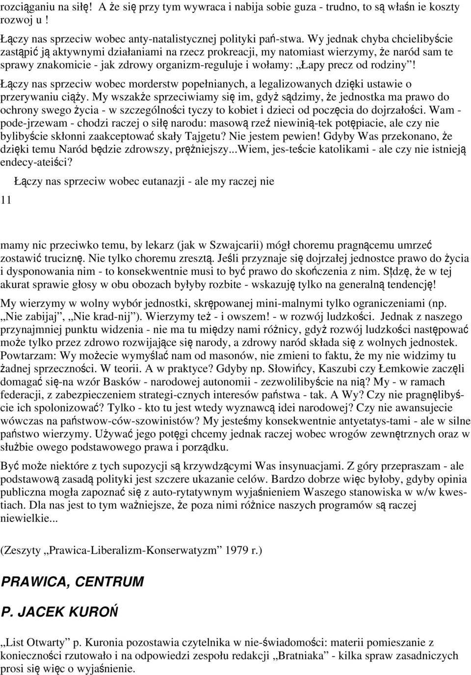 rodziny! Łączy nas sprzeciw wobec morderstw popełnianych, a legalizowanych dzięki ustawie o przerywaniu ciąży.