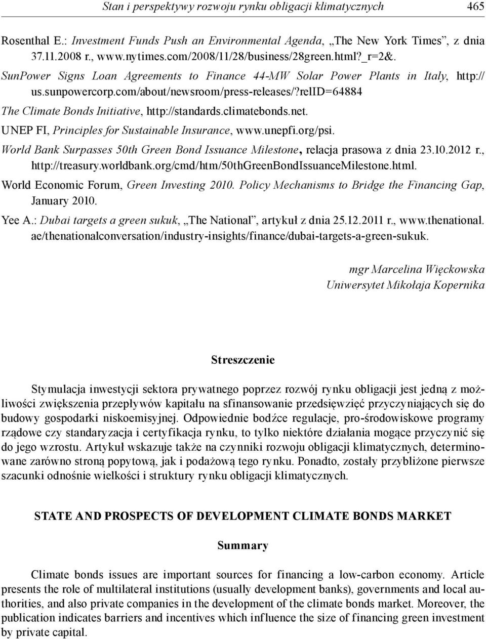 relid=64884 The Climate Bonds Initiative, http://standards.climatebonds.net. UNEP FI, Principles for Sustainable Insurance, www.unepfi.org/psi.