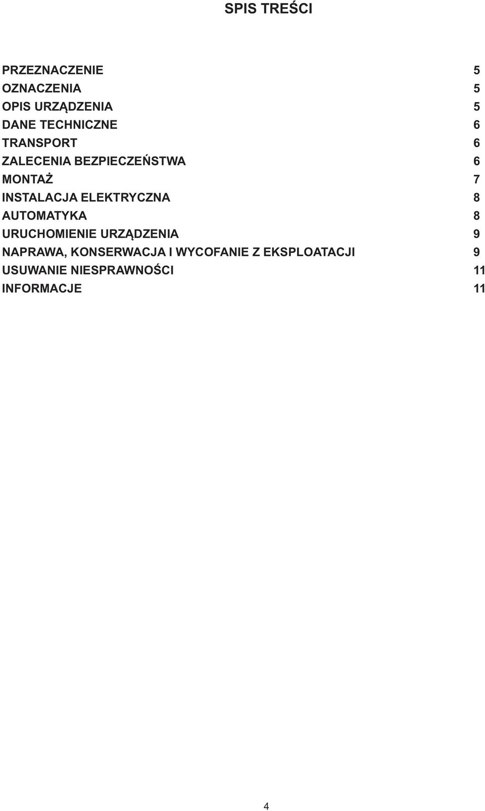 INSTALACJA ELEKTRYCZNA 8 AUTOMATYKA 8 URUCHOMIENIE URZ DZENIA 9