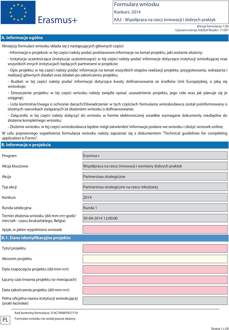 w projekcie; - Opis projektu: w tej części należy podać informacje na temat wszystkich etapów realizacji projektu: przygotowania, wdrażania i realizacji głównych działań oraz działań po zakończeniu