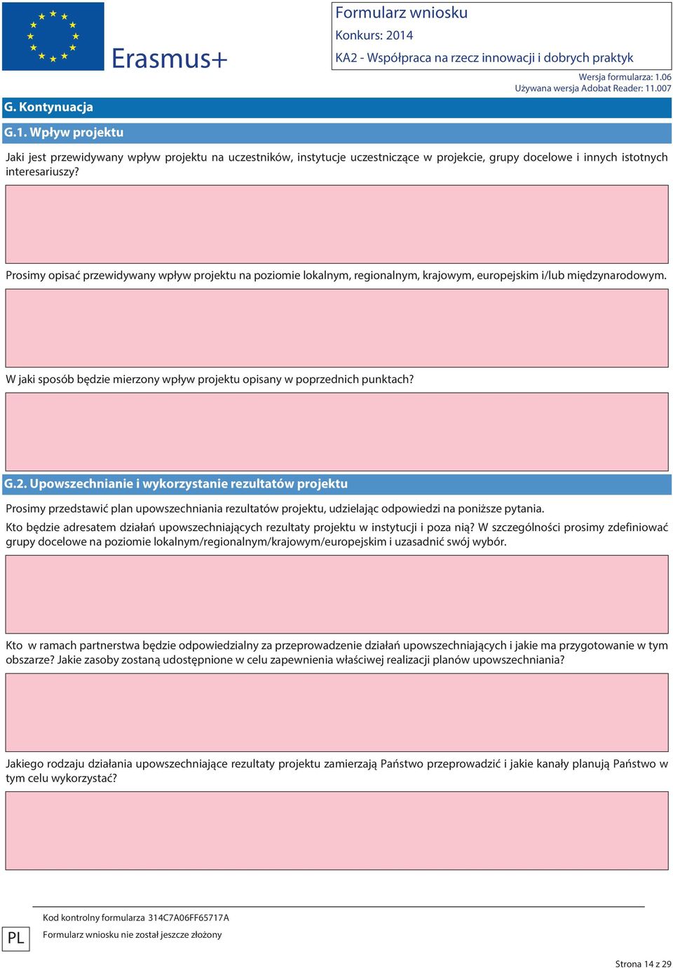 G.2. Upowszechnianie i wykorzystanie rezultatów projektu Prosimy przedstawić plan upowszechniania rezultatów projektu, udzielając odpowiedzi na poniższe pytania.