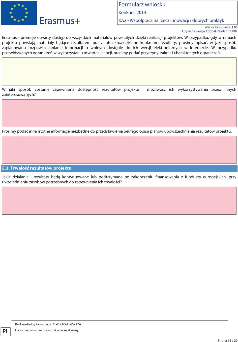 dostępie do ich wersji elektronicznych w Internecie. W przypadku przewidywanych ograniczeń w wykorzystaniu otwartej licencji, prosimy podać przyczyny, zakres i charakter tych ograniczeń.