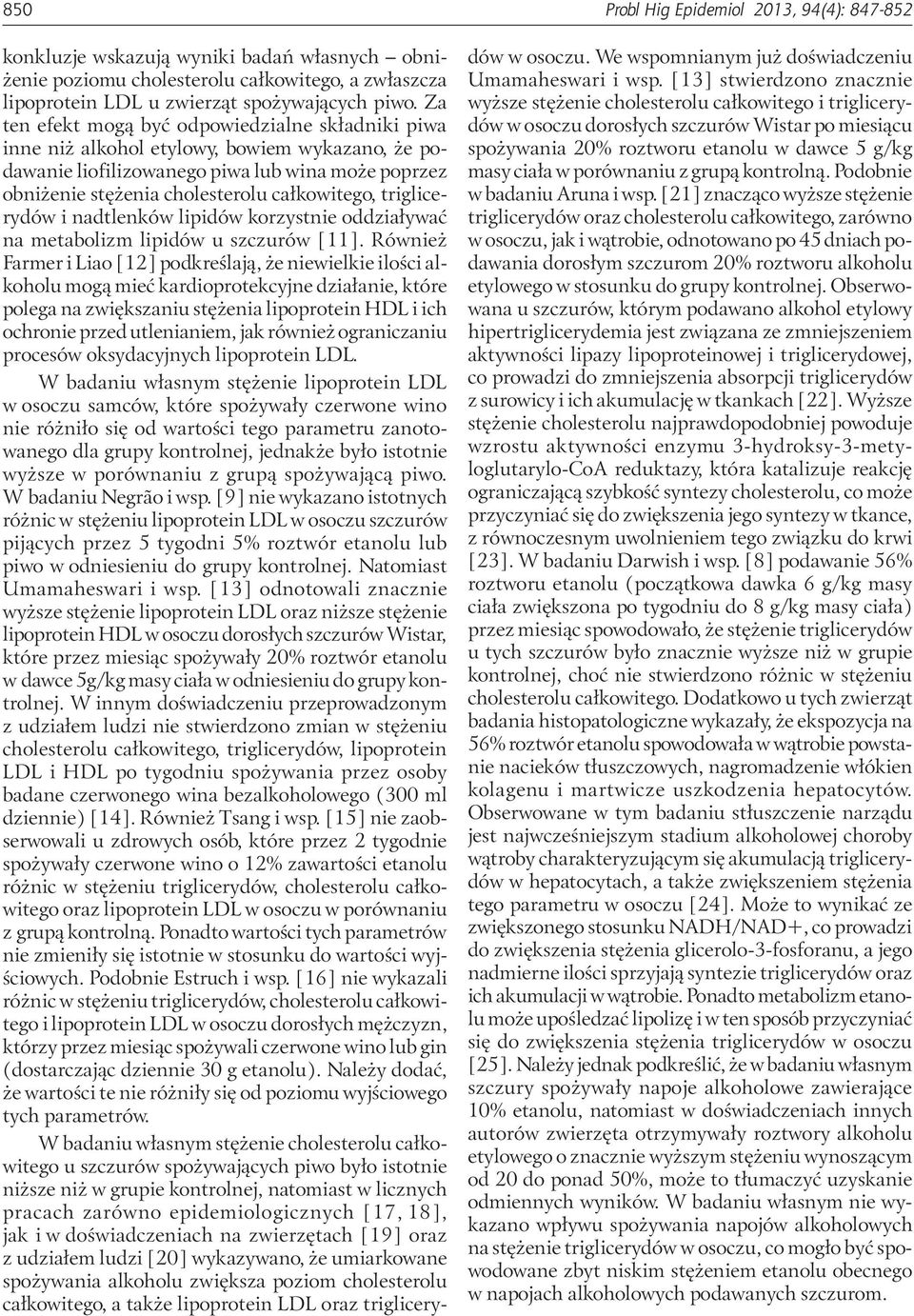 triglicerydów i nadtlenków lipidów korzystnie oddziaływać na metolizm lipidów u szczurów [11].