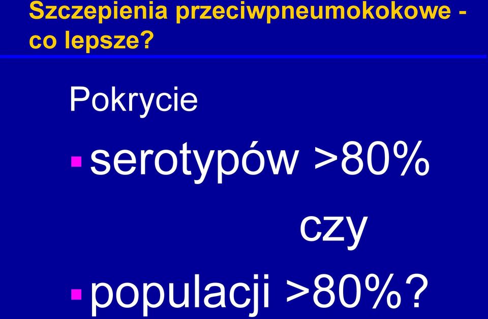 co lepsze?