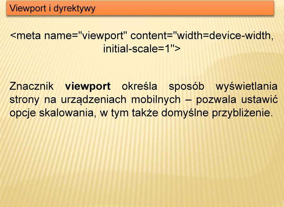 viewport określa sposób wyświetlania strony na urządzeniach