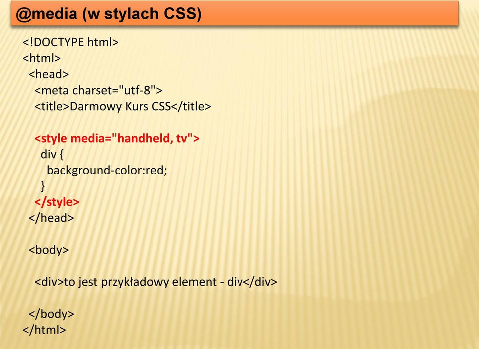 <title>darmowy Kurs CSS</title> <style media="handheld, tv">