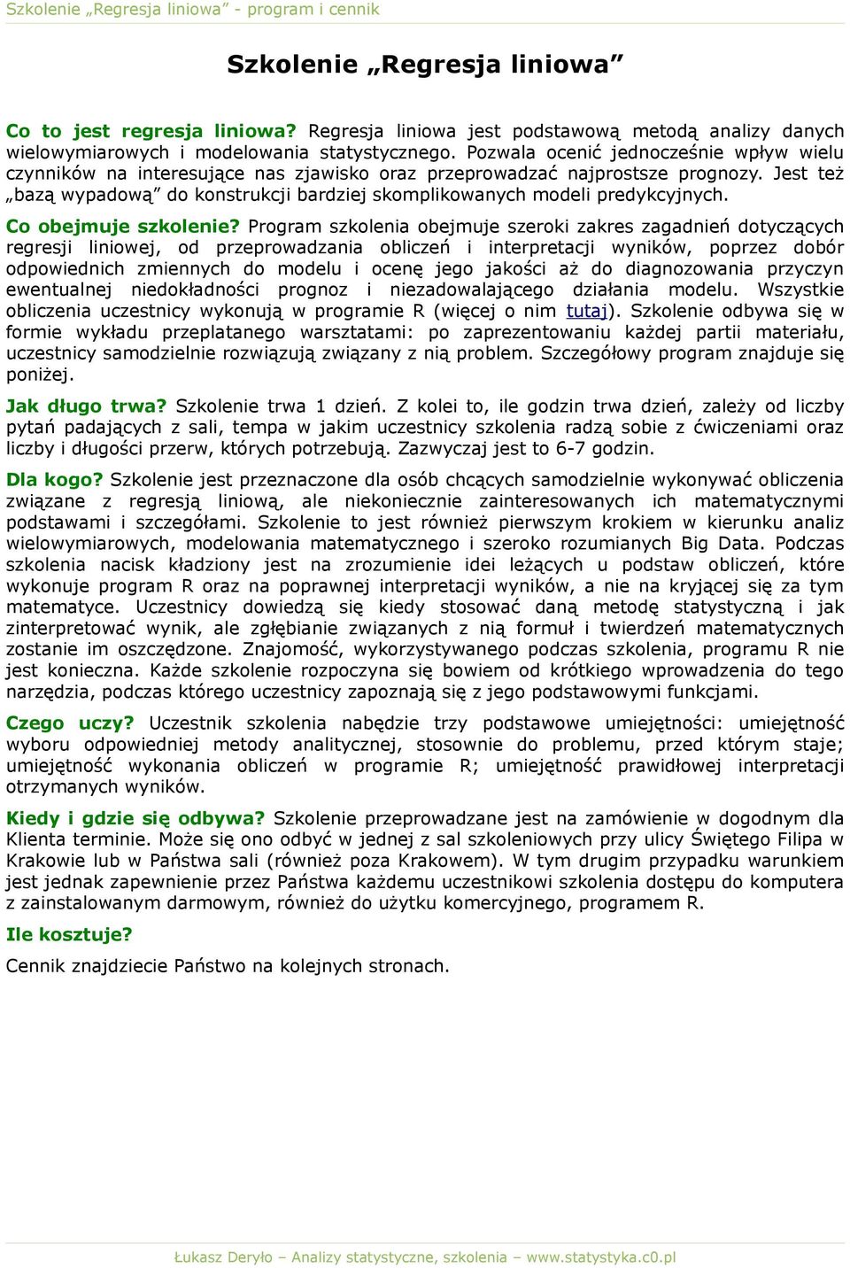 Jest też bazą wypadową do konstrukcji bardziej skomplikowanych modeli predykcyjnych. Co obejmuje szkolenie?