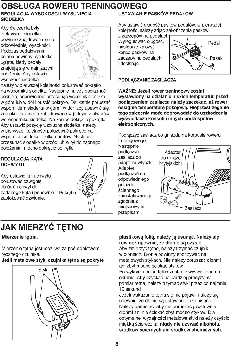 Aby ustawić wysokość siodełka, należy w pierwszej kolejności poluzować pokrętło na wsporniku siodełka.