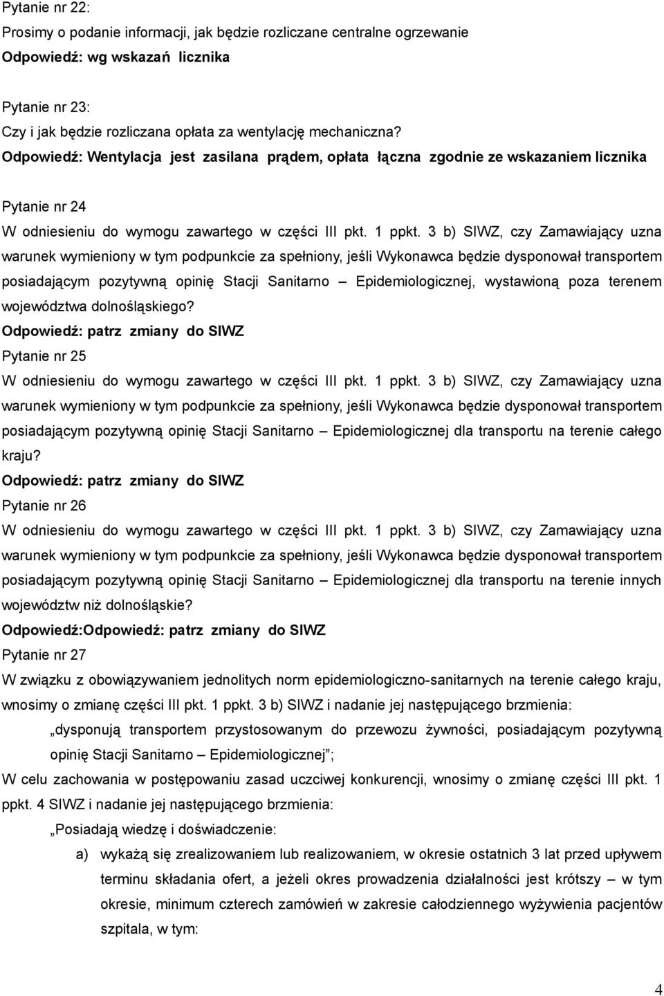 dolnośląskiego? Pytanie nr 25 posiadającym pozytywną opinię Stacji Sanitarno Epidemiologicznej dla transportu na terenie całego kraju?