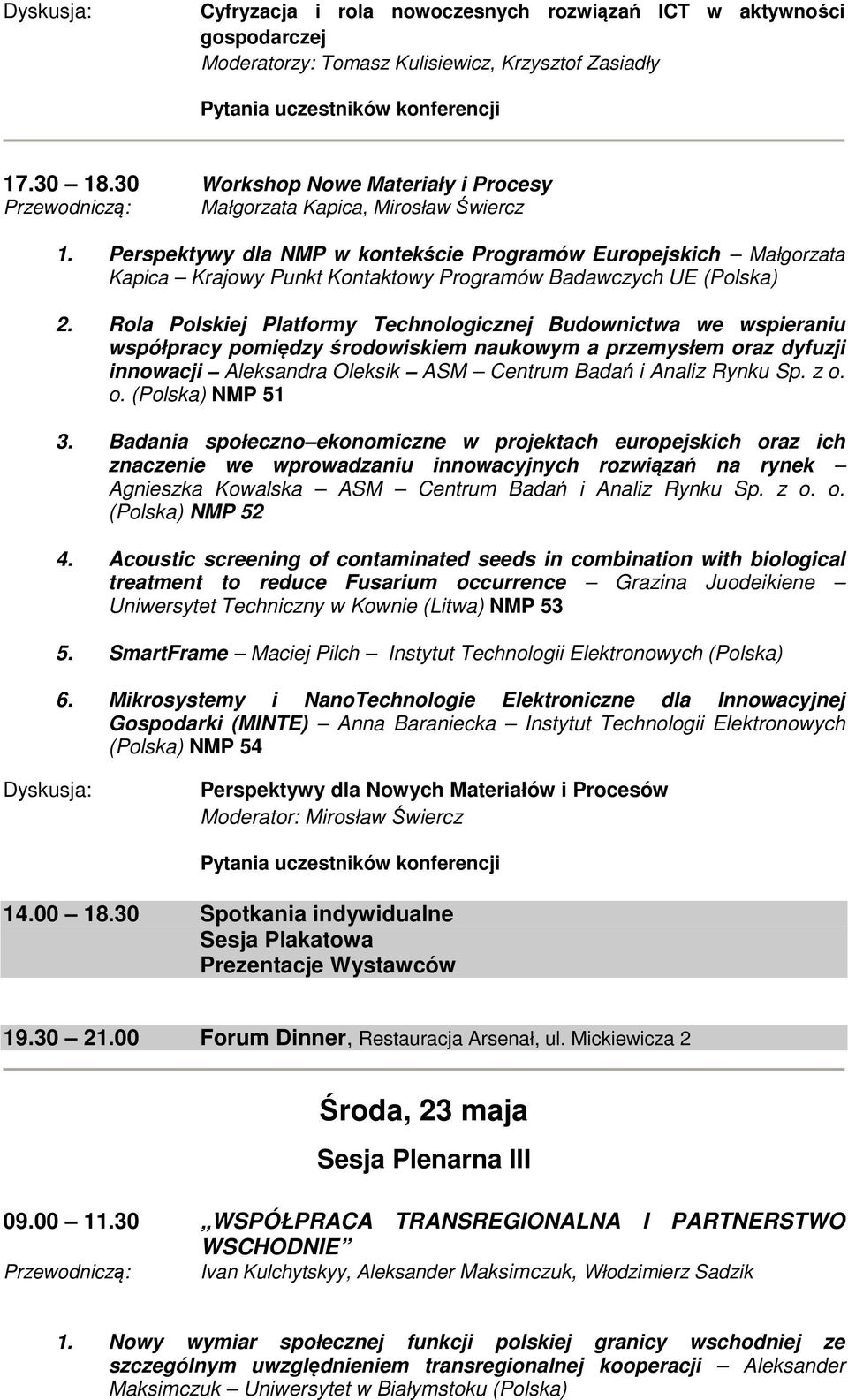 Perspektywy dla NMP w kontekście Programów Europejskich Małgorzata Kapica Krajowy Punkt Kontaktowy Programów Badawczych UE (Polska) 2.