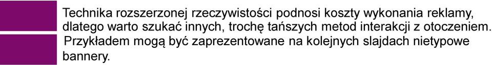 tańszych metod interakcji z otoczeniem.