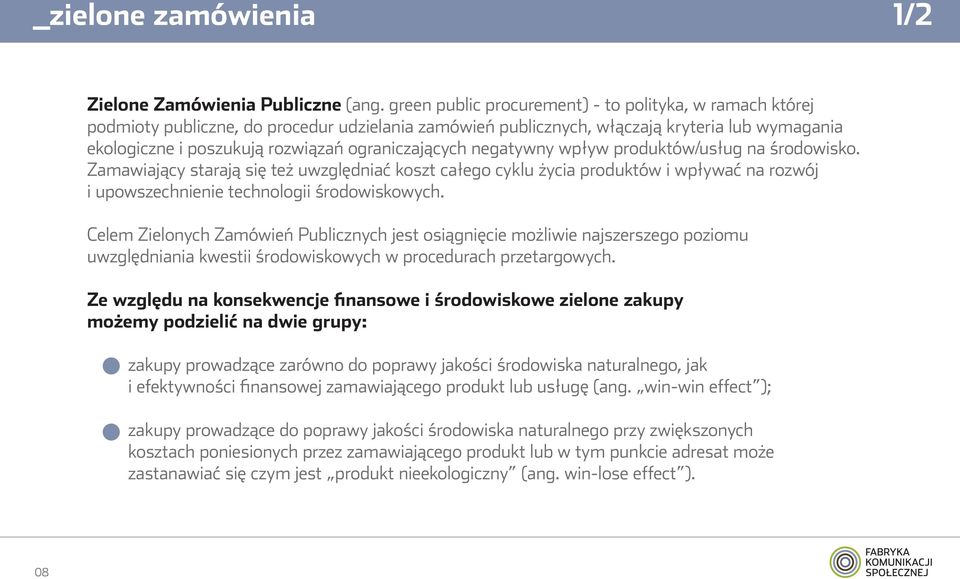 ograniczających negatywny wpływ produktów/usług na środowisko.