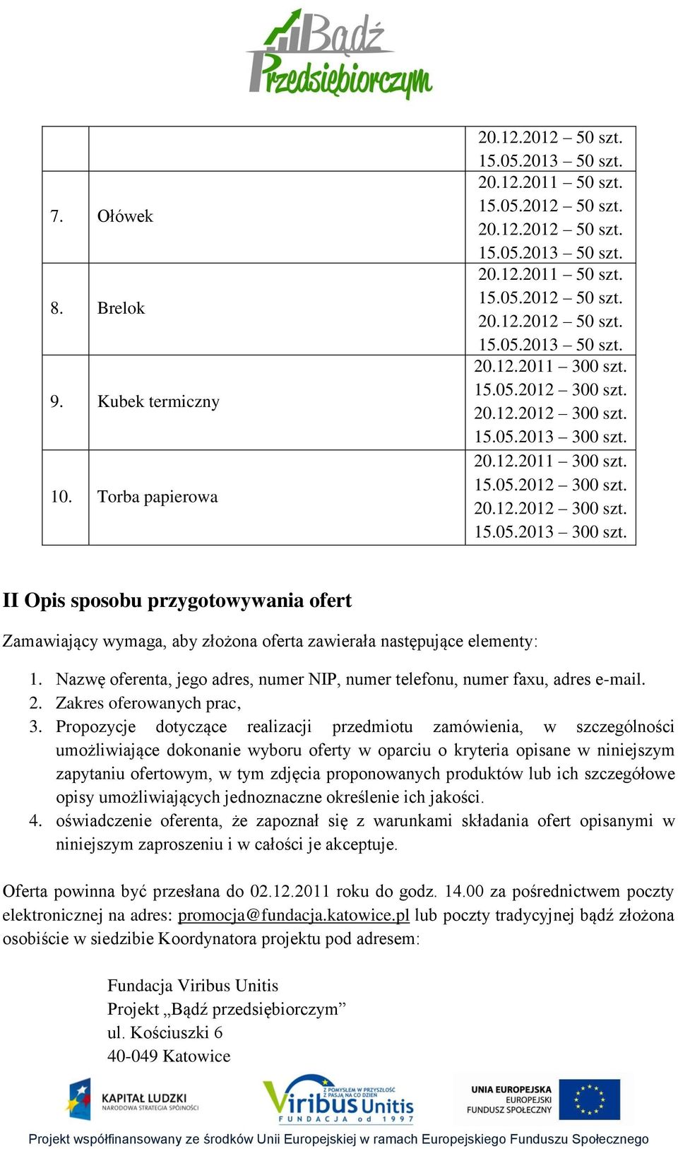 Nazwę oferenta, jego adres, numer NIP, numer telefonu, numer faxu, adres e-mail. 2. Zakres oferowanych prac, 3.