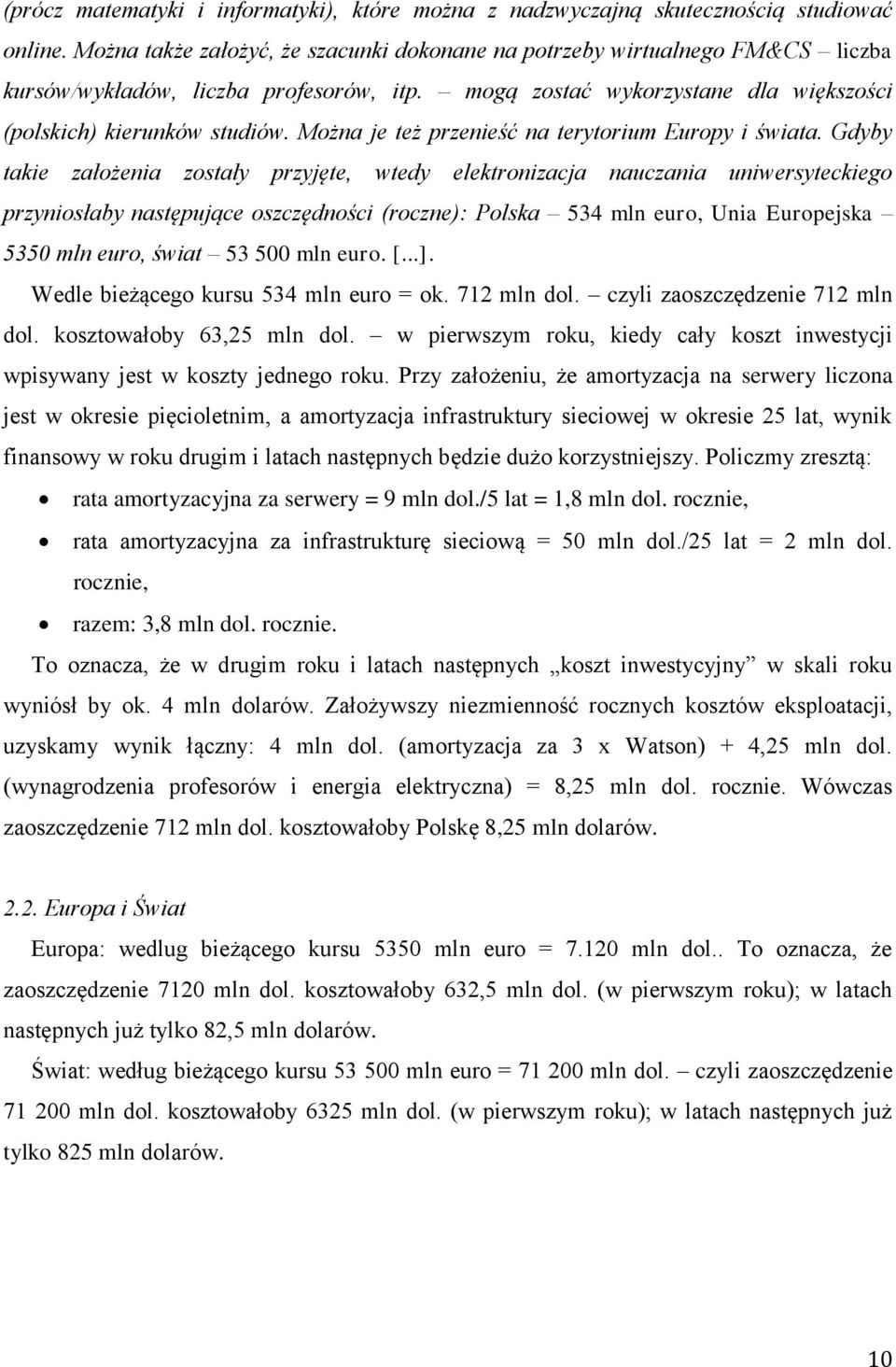 Można je też przenieść na terytorium Europy i świata.