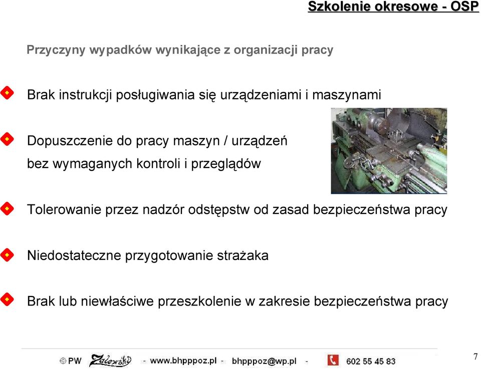 i przeglądów Tolerowanie przez nadzór odstępstw od zasad bezpieczeństwa pracy