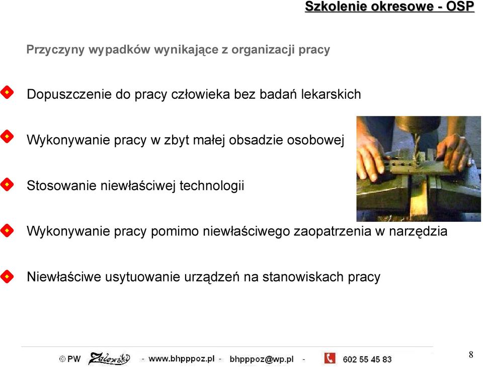 osobowej Stosowanie niewłaściwej technologii Wykonywanie pracy pomimo