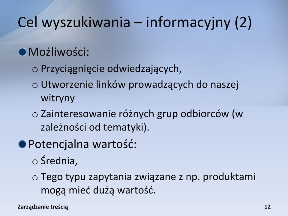 Zainteresowanie różnych grup odbiorców (w zależności od tematyki).