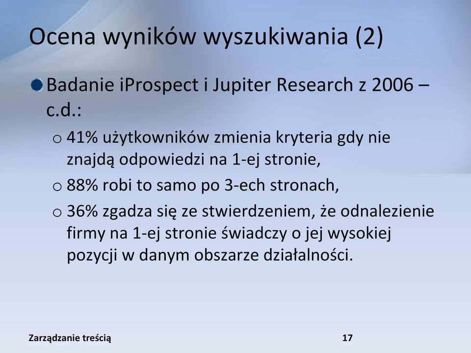 : o 41% użytkowników zmienia kryteria gdy nie znajdą odpowiedzi na 1-ej stronie, o