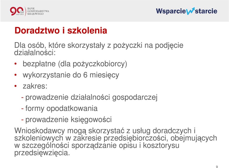 opodatkowania - prowadzenie księgowości Wnioskodawcy mogą skorzystać z usług doradczych i szkoleniowych