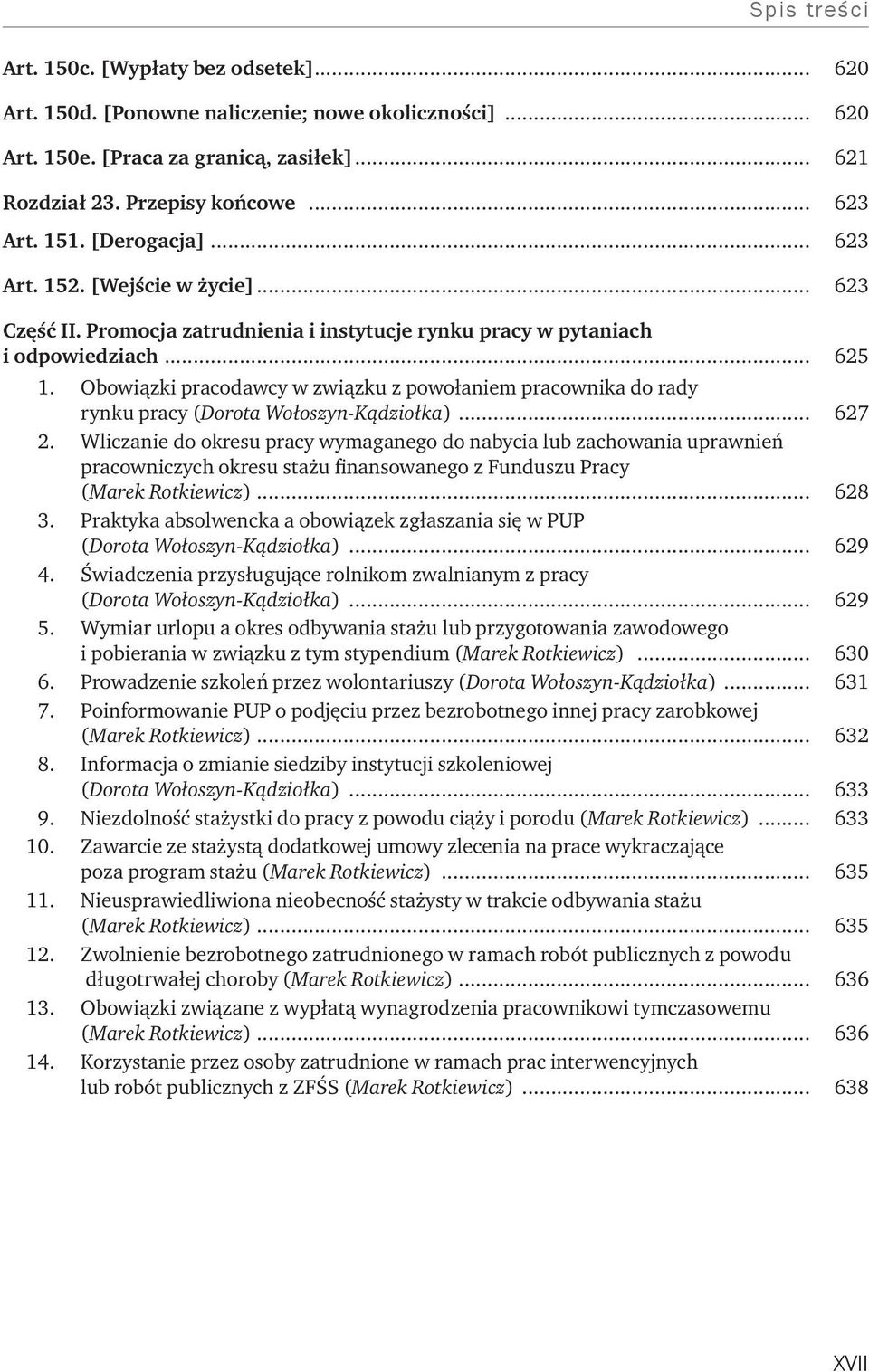 . Obowiązki pracodawcy w związku z powołaniem pracownika do rady rynku pracy (Dorota Wołoszyn-Kądziołka)... 627 2.