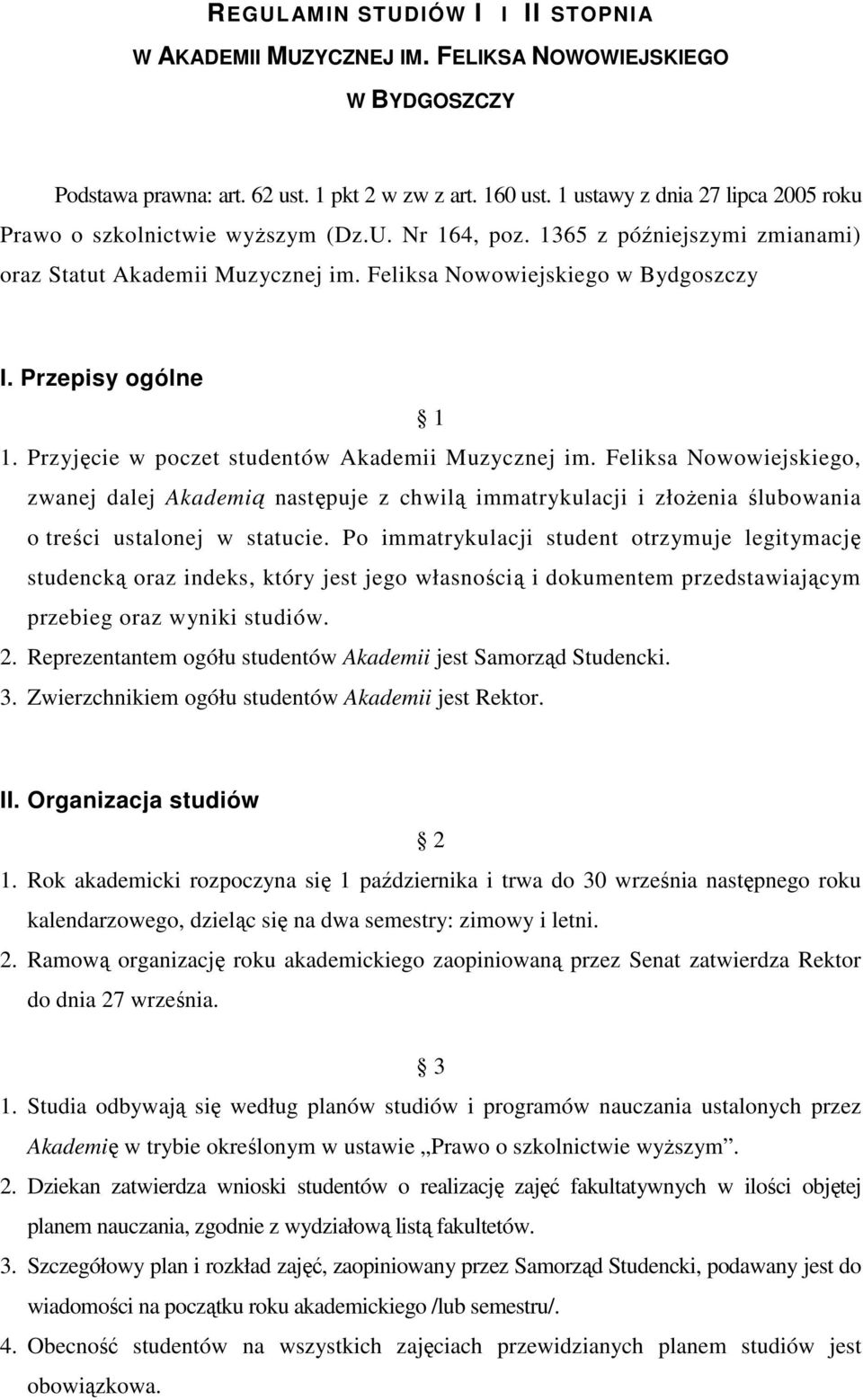 Przepisy ogólne 1 1. Przyjęcie w poczet studentów Akademii Muzycznej im.