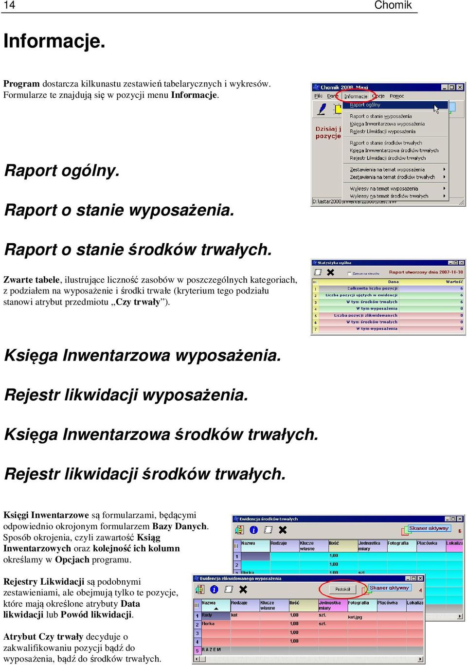 Zwarte tabele, ilustrujące liczność zasobów w poszczególnych kategoriach, z podziałem na wyposażenie i środki trwałe (kryterium tego podziału stanowi atrybut przedmiotu Czy trwały ).