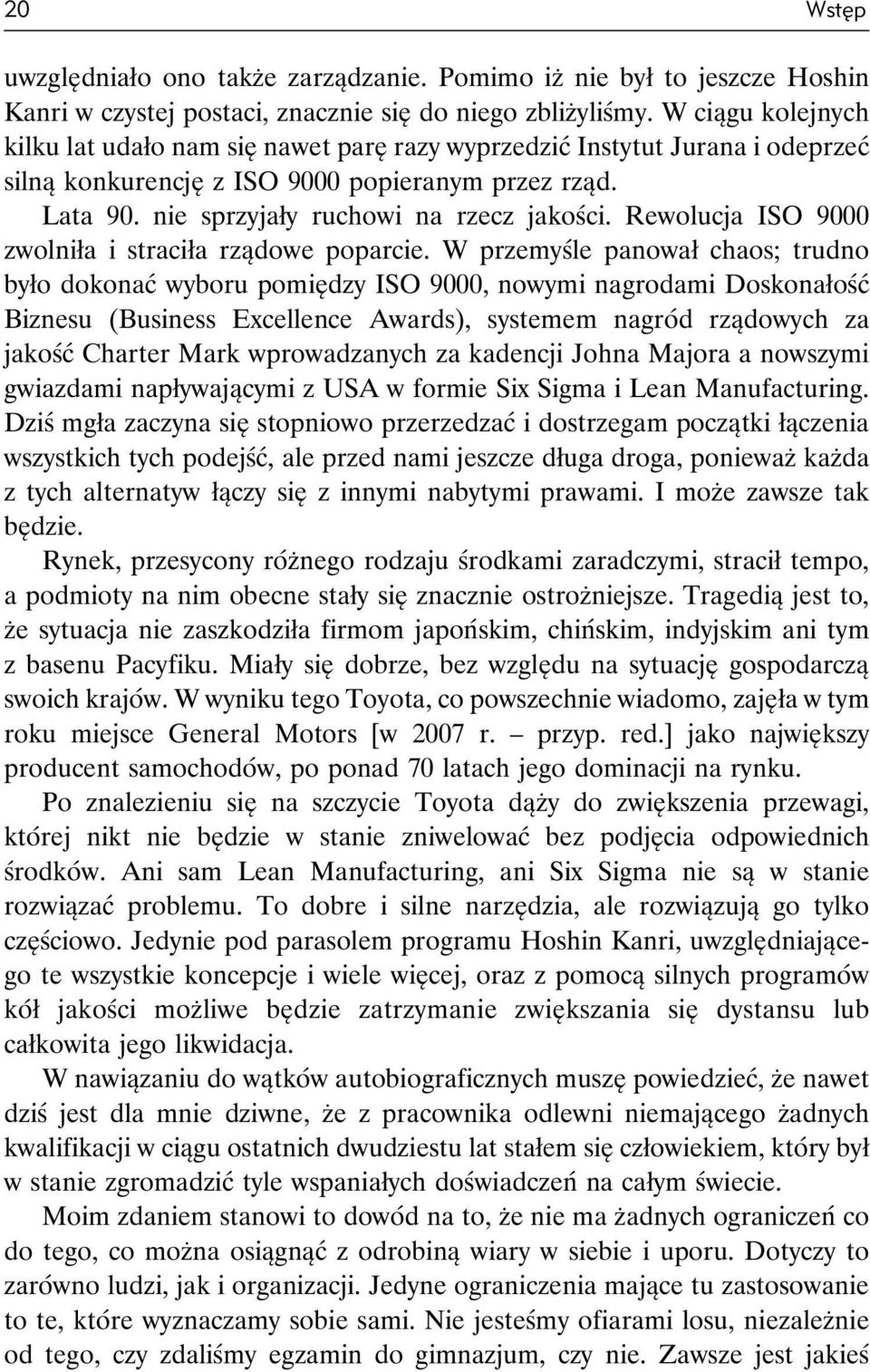 Rewolucja ISO 9000 zwolniła i straciła rządowe poparcie.