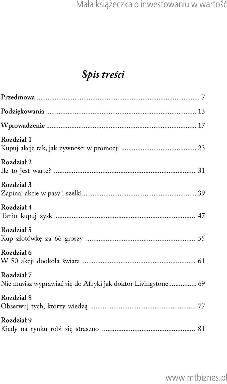 .. 47 Rozdział 5 Kup złotówkę za 66 groszy... 55 Rozdział 6 W 80 akcji dookoła świata.