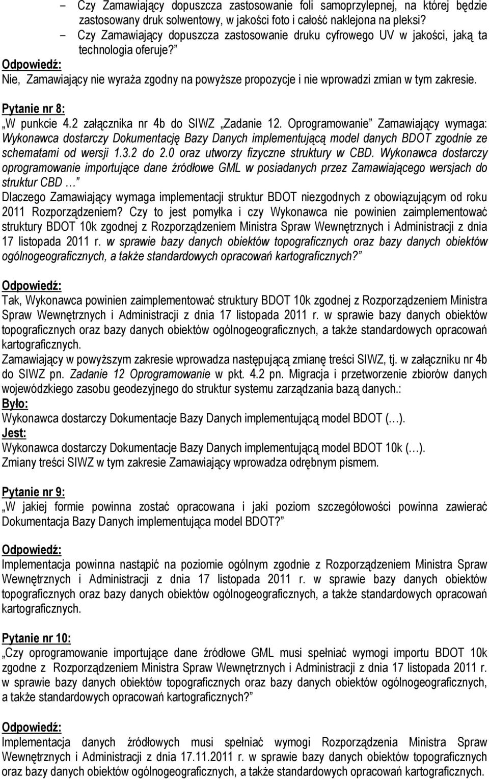 Pytanie nr 8: W punkcie 4.2 załącznika nr 4b do SIWZ Zadanie 12.