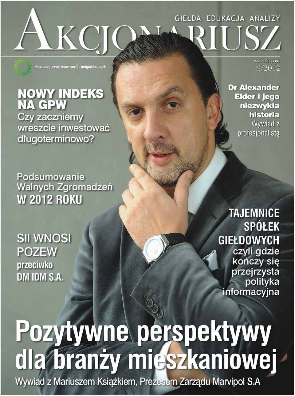 Dr Alexander Elder i jego niezwykła historia Wywiad z profesjonalistą Podsumowanie Walnych Zgromadzeń W 2012 ROKU SII