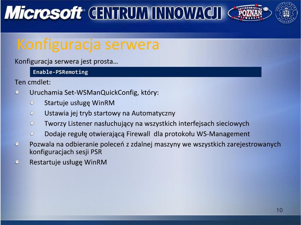 nasłuchujący na wszystkich interfejsach sieciowych Dodaje regułę otwierającą Firewall dla protokołu WS-Management