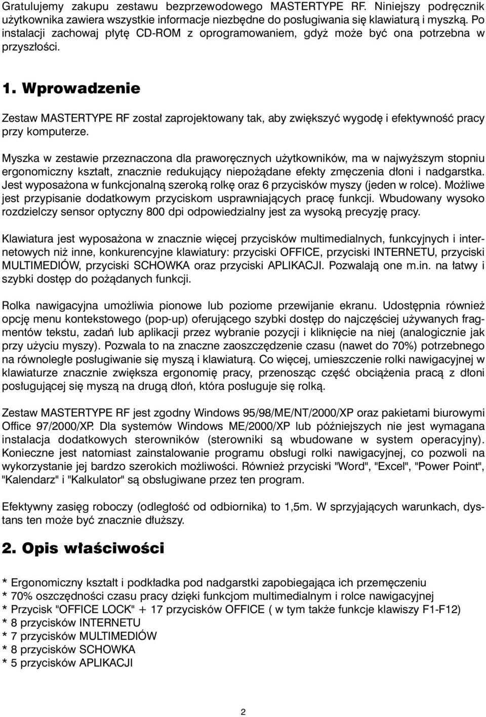 Wprowadzenie Zestaw MASTERTYPE RF zosta³ zaprojektowany tak, aby zwiêkszyæ wygodê i efektywnoœæ pracy przy komputerze.