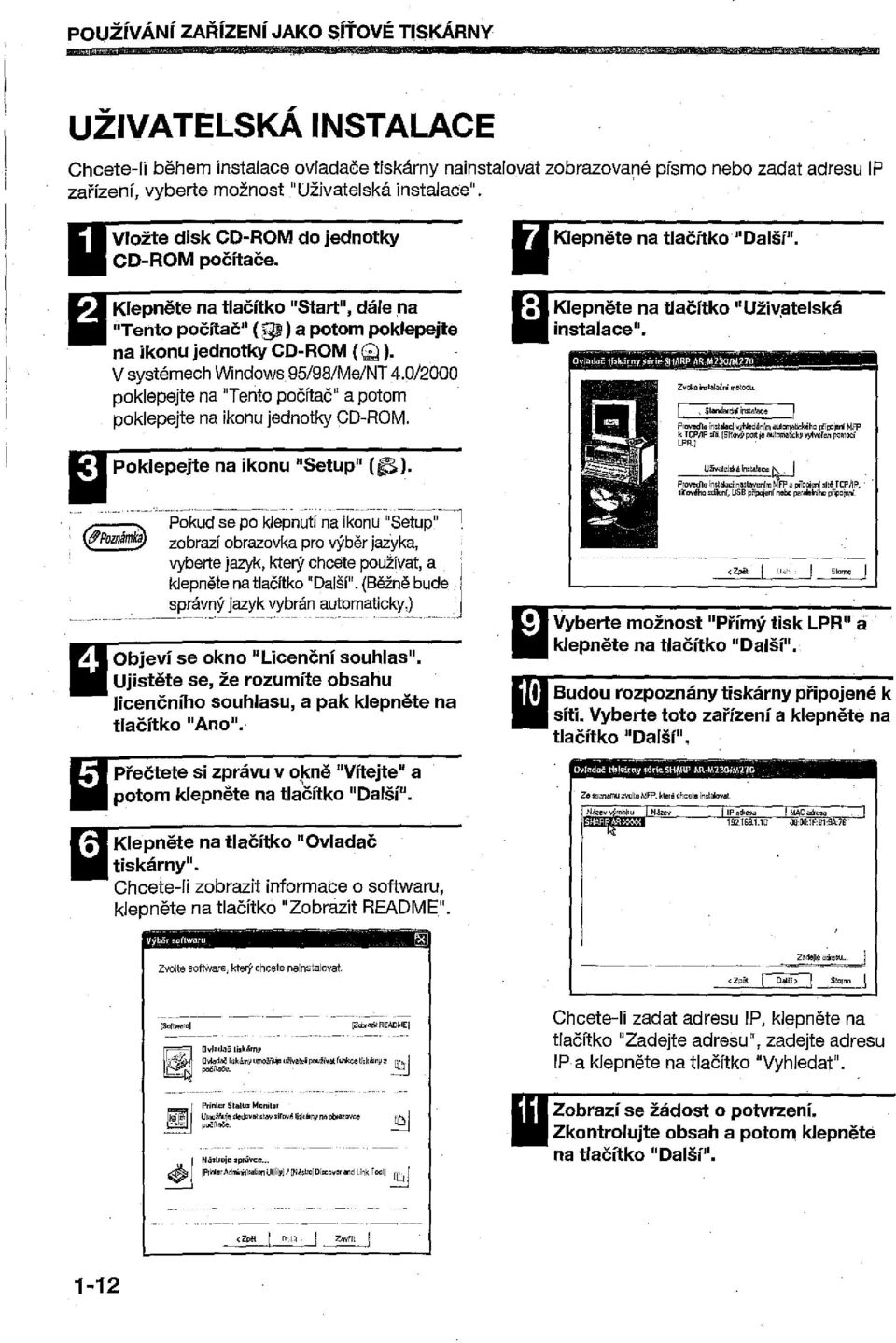 Vlozte disk CD-ROM do jednotky CD-ROM poeitaee. 11Klepnete na tlaeitko "Dalsi". Klepnete na tlaeitko "Start", dale na "Tento pocitac" ( ) a potom poklepejte na ikonu jednotky CD-ROM «(ii,l ).