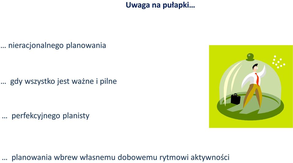 pilne perfekcyjnego planisty