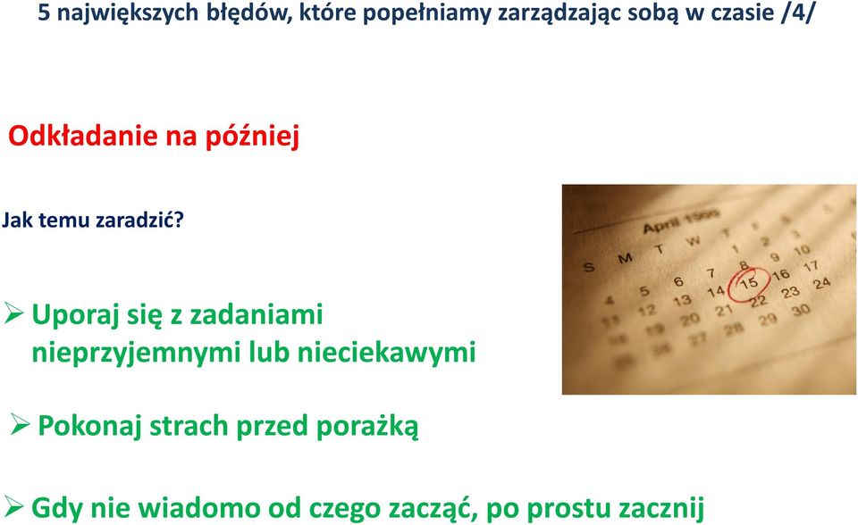 Uporaj się z zadaniami nieprzyjemnymi lub nieciekawymi