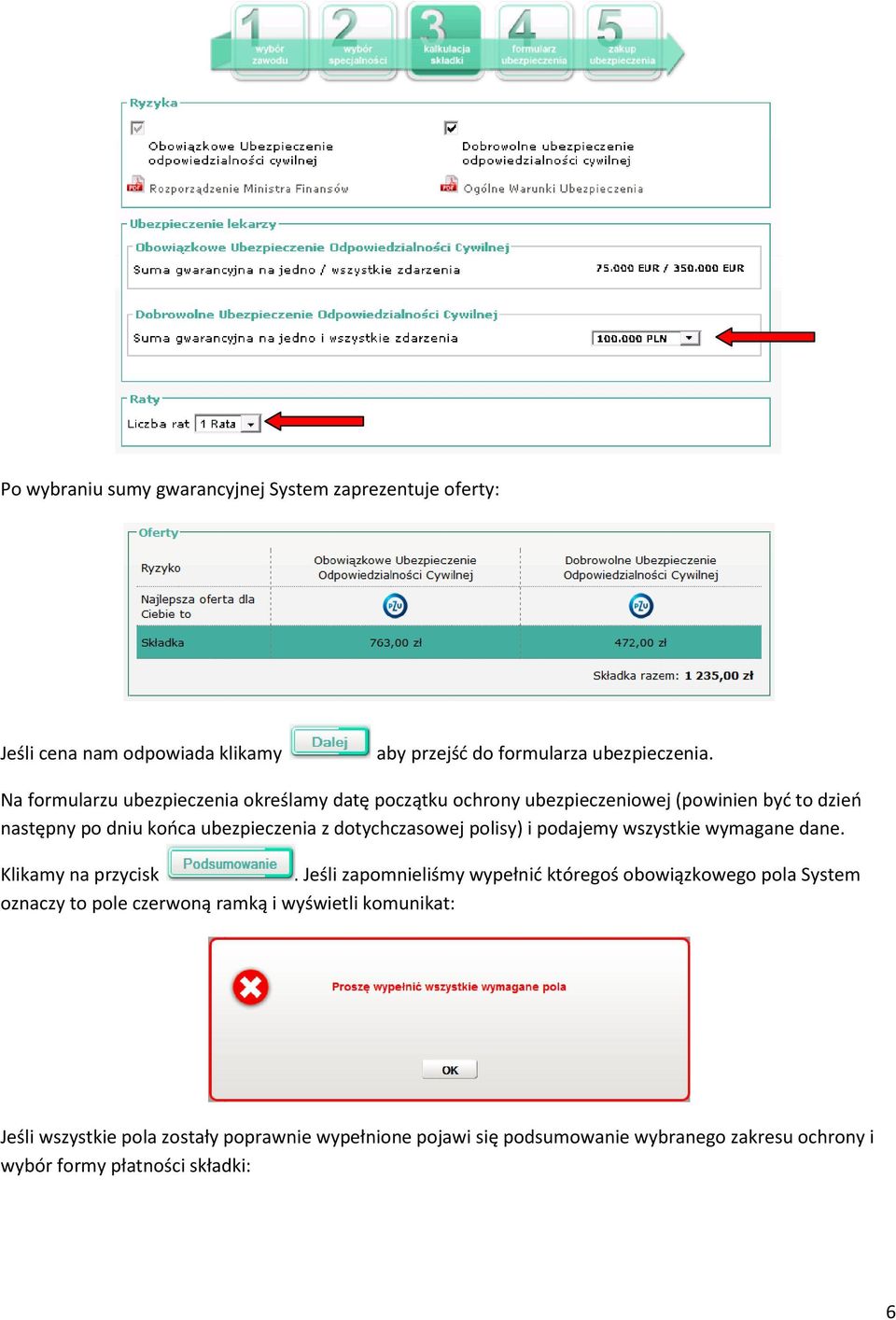 dotychczasowej polisy) i podajemy wszystkie wymagane dane. Klikamy na przycisk.