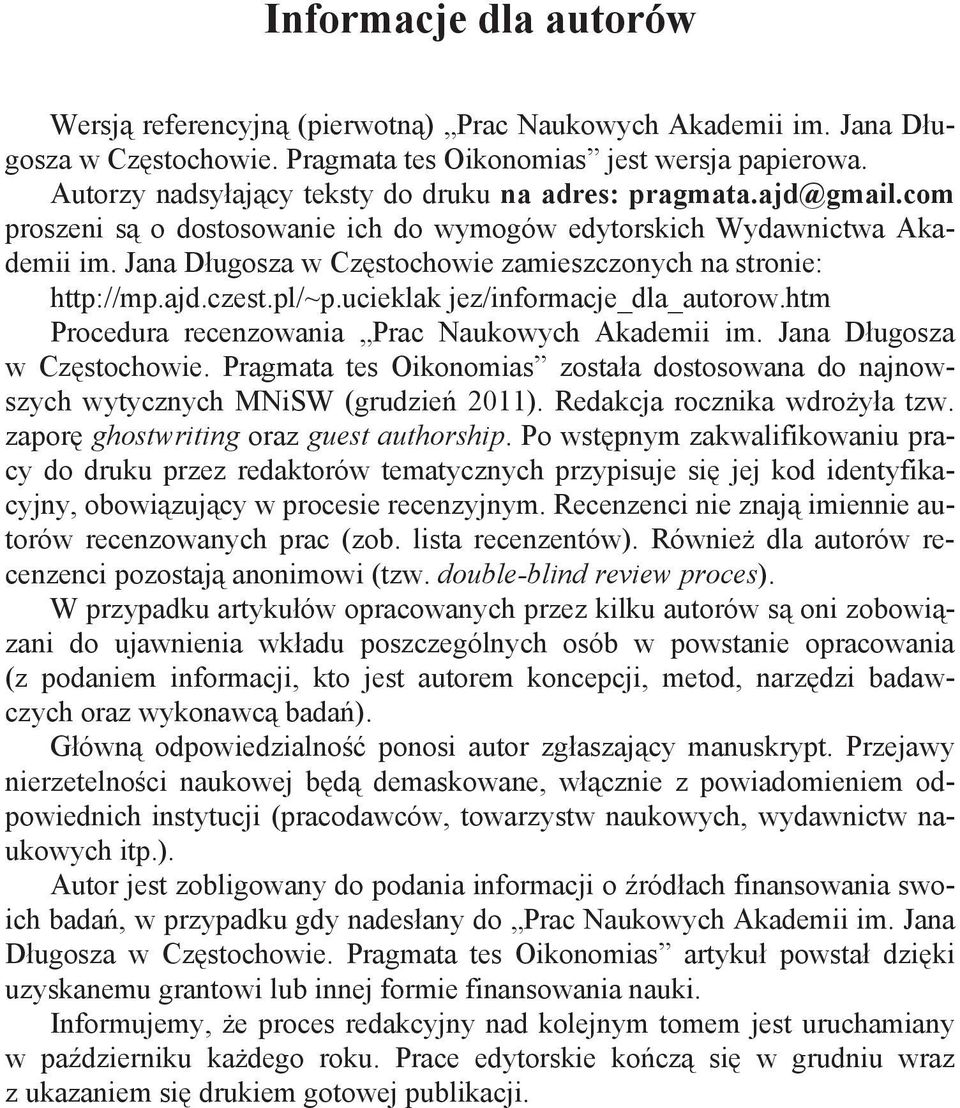 Jana D ugosza w Cz stochowie zamieszczonych na stronie: http://mp.ajd.czest.pl/~p.ucieklak jez/informacje_dla_autorow.htm Procedura recenzowania Prac Naukowych Akademii im.