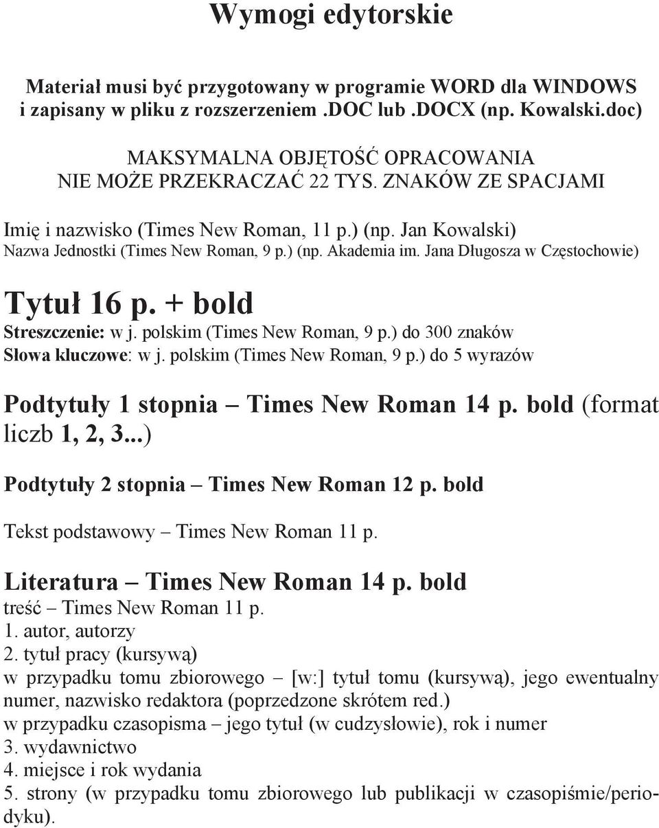 + bold Streszczenie: w j. polskim (Times New Roman, 9 p.) do 300 znaków S owa kluczowe: w j. polskim (Times New Roman, 9 p.) do 5 wyrazów Podtytu y 1 stopnia Times New Roman 14 p.