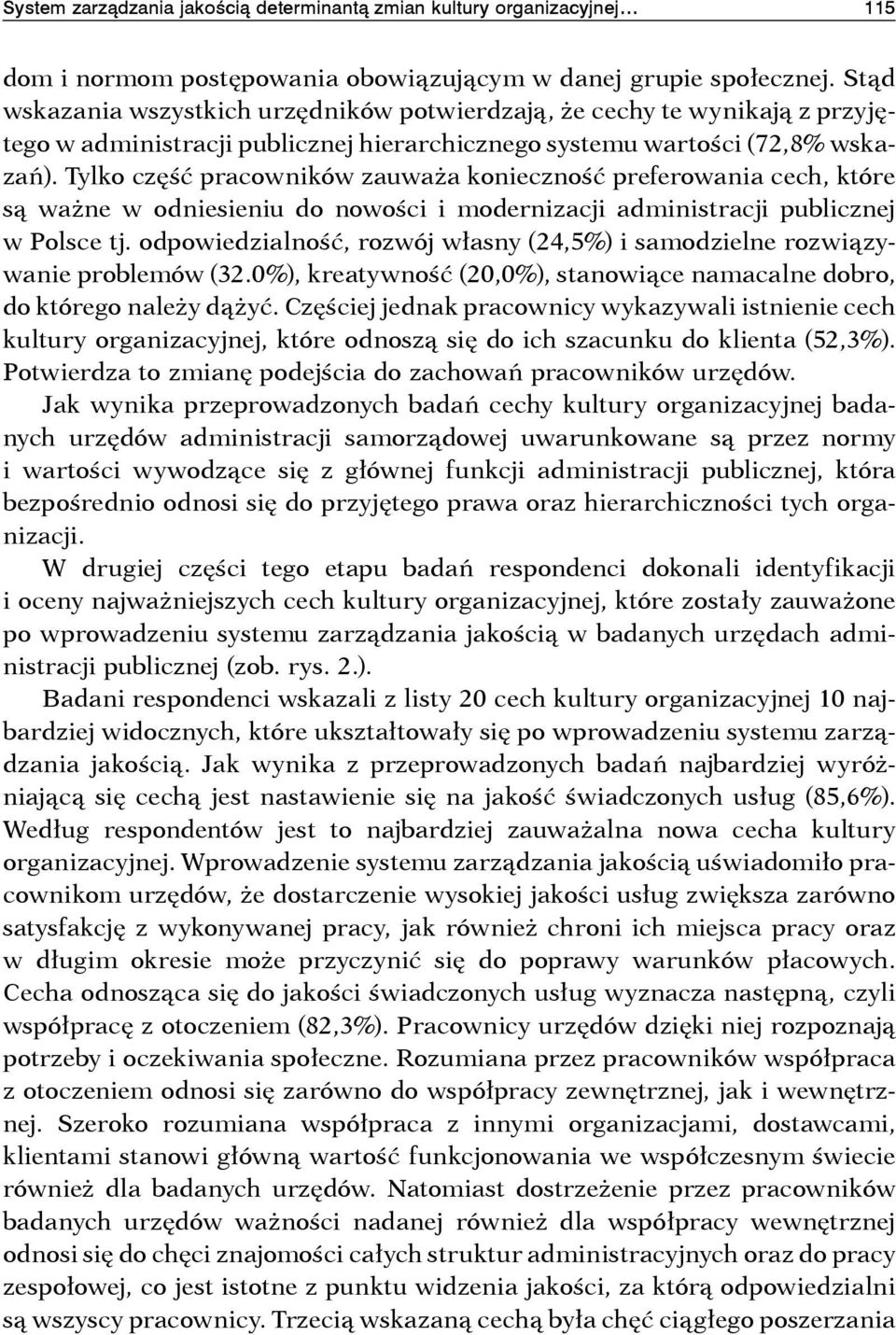 Tylko część pracowników zauważa konieczność preferowania cech, które są ważne w odniesieniu do nowości i modernizacji administracji publicznej w Polsce tj.