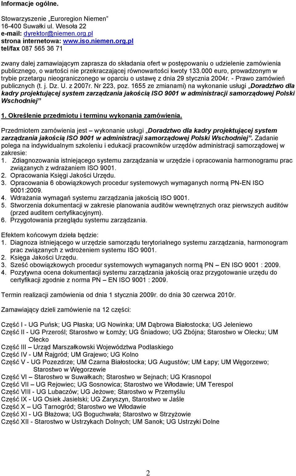 pl tel/fax 087 565 36 71 zwany dalej zamawiającym zaprasza do składania ofert w postępowaniu o udzielenie zamówienia publicznego, o wartości nie przekraczającej równowartości kwoty 133.