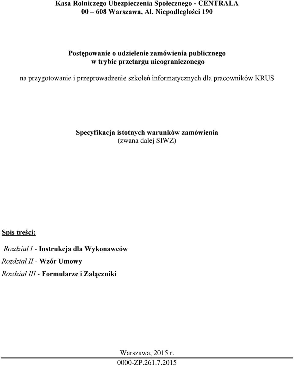 przygotowanie i przeprowadzenie szkoleń informatycznych dla pracowników KRUS Specyfikacja istotnych warunków