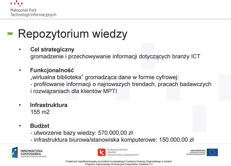 najnowszych trendach, pracach badawczych i rozwiązaniach dla klientów MPTI Infrastruktura 155 m2