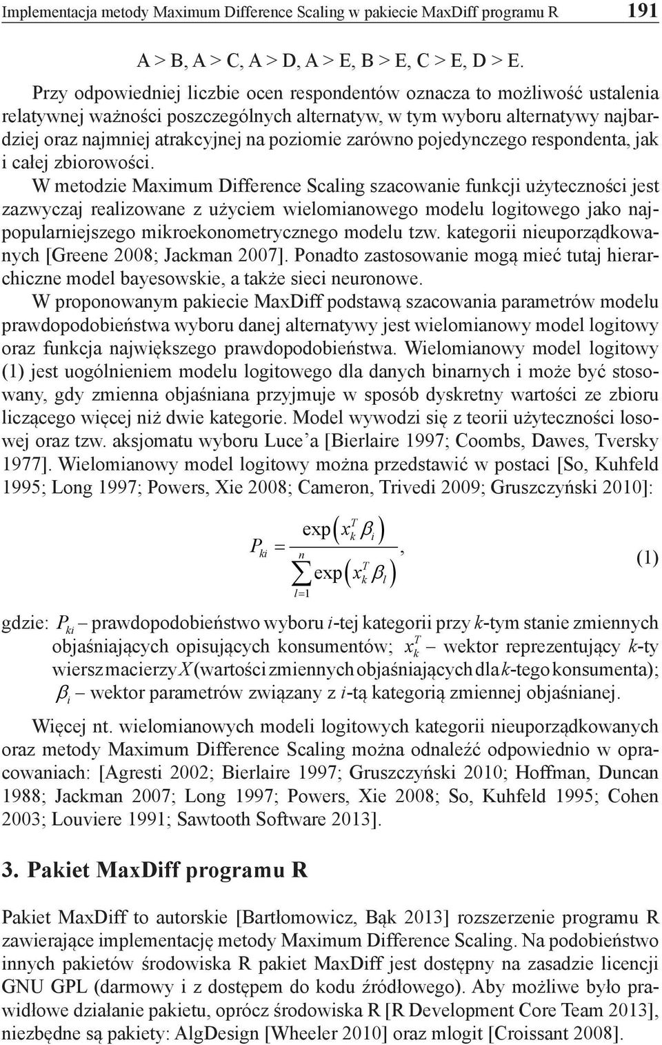 zarówno pojedynczego respondenta, jak i całej zbiorowości.