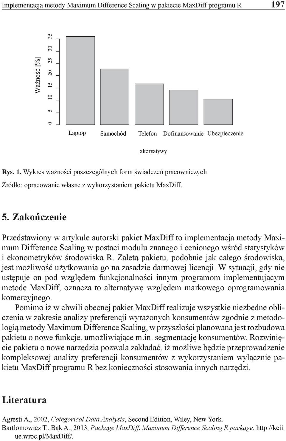 5. Zakończenie Przedstawiony w artykule autorski pakiet MaxDiff to implementacja metody Maximum Difference Scaling w postaci modułu znanego i cenionego wśród statystyków i ekonometryków środowiska R.