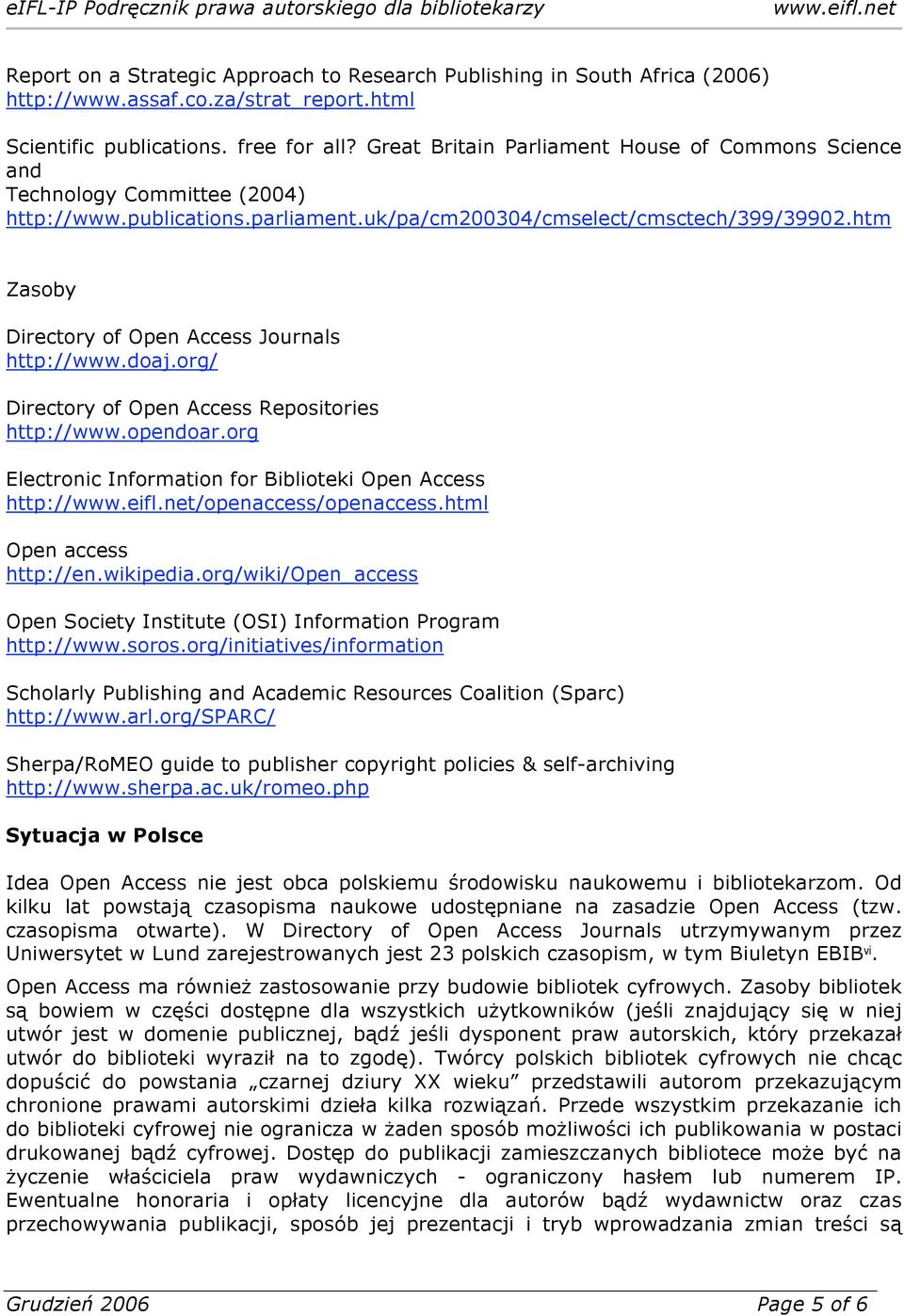 htm Zasoby Directory of Open Access Journals http://www.doaj.org/ Directory of Open Access Repositories http://www.opendoar.