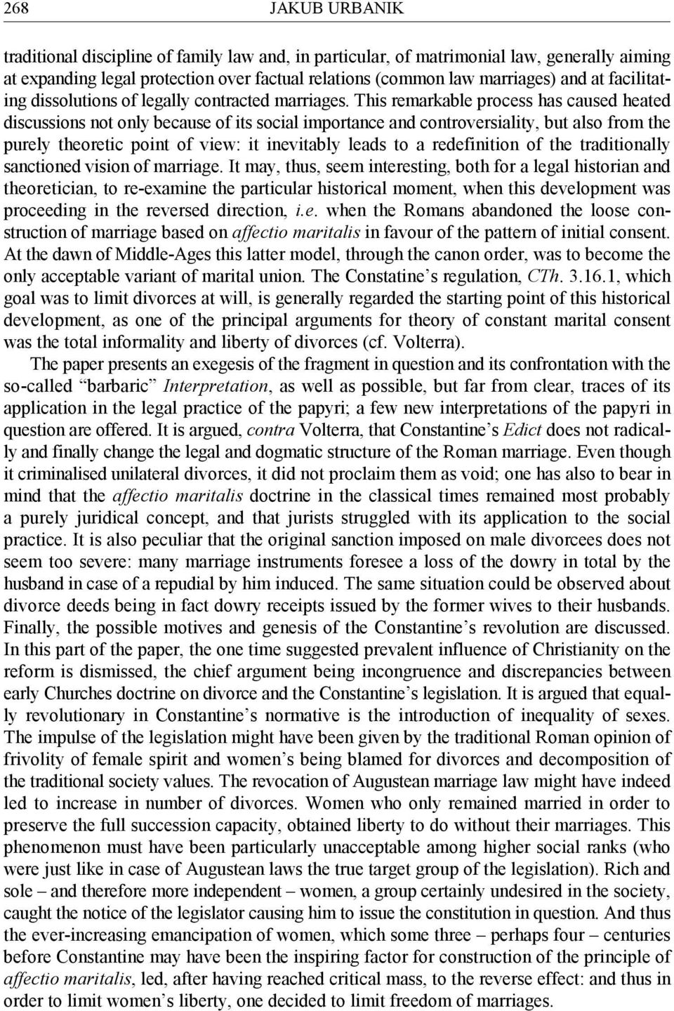 This remarkable process has caused heated discussions not only because of its social importance and controversiality, but also from the purely theoretic point of view: it inevitably leads to a